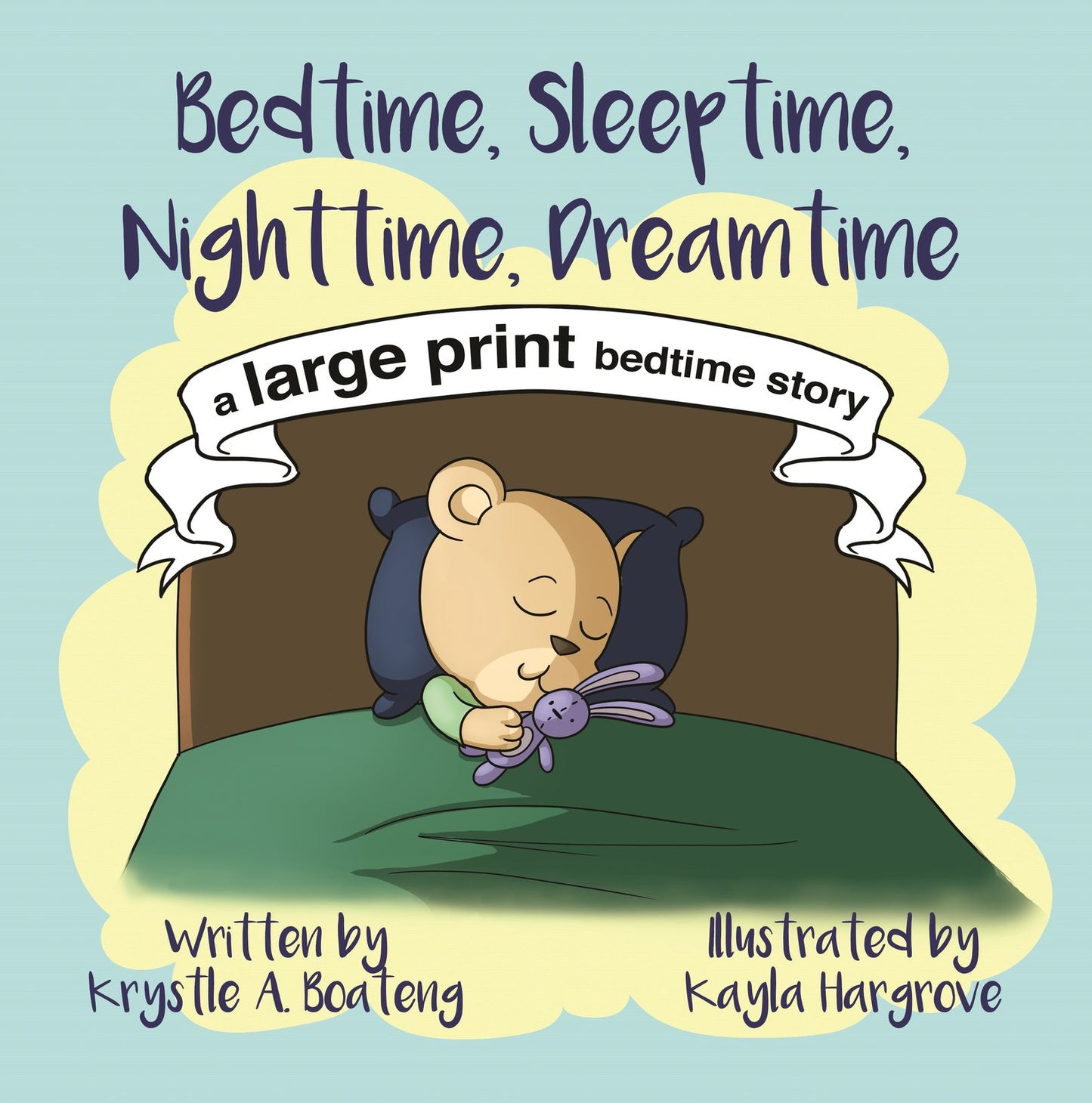 Bedtime Sleep time Nighttime Dream time is a sweet bedtime story that encourages routine keeping, gratitude, imagination and aspiration! Large Print