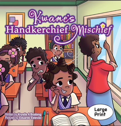 Kwame's Handkerchief Mischief, LARGE print-soft cover