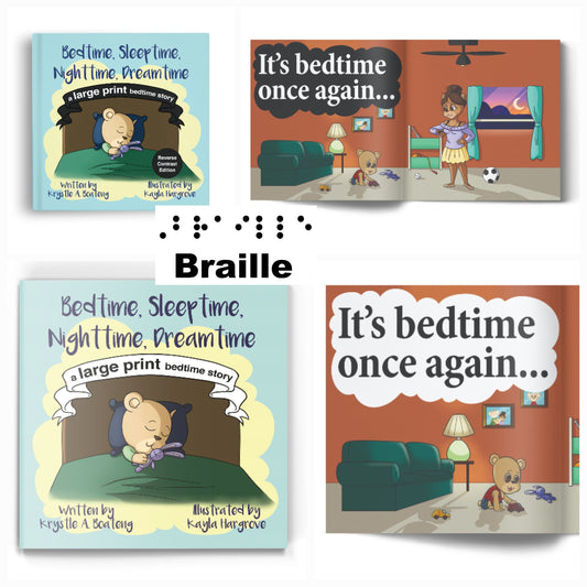*LIMITED EDITION BRAILLE: BEDTIME, SLEEP TIME, NIGHTTIME, DREAMTIME, A LARGE PRINT BEDTIME STORY