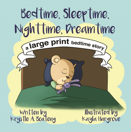 Bedtime Sleep time Nighttime Dream time is a sweet bedtime story   that encourages routine keeping, gratitude, imagination and aspiration! Large Print